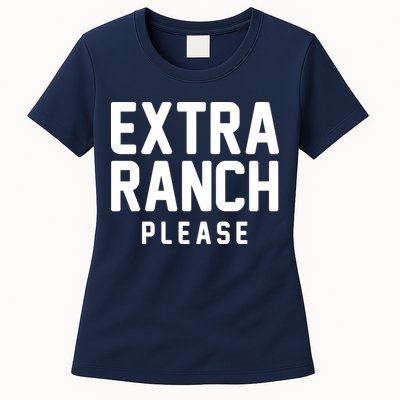 Extra Ranch Please Womens T-Shirt