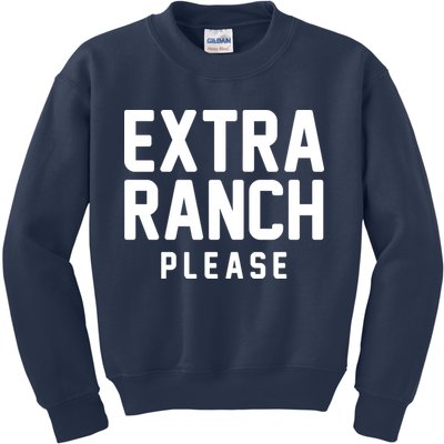 Extra Ranch Please Kids Sweatshirt