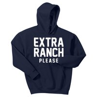 Extra Ranch Please Kids Hoodie