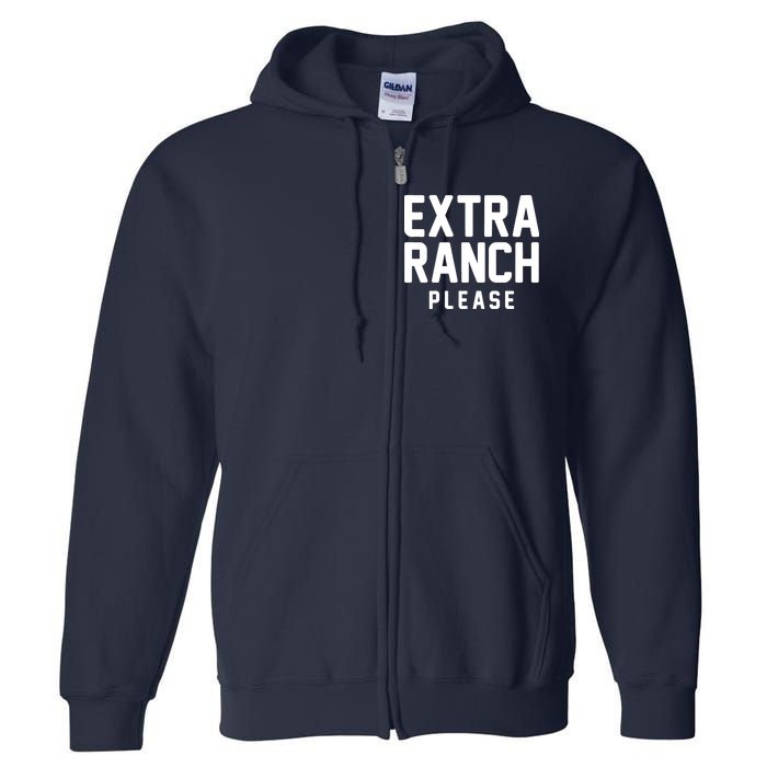 Extra Ranch Please Full Zip Hoodie