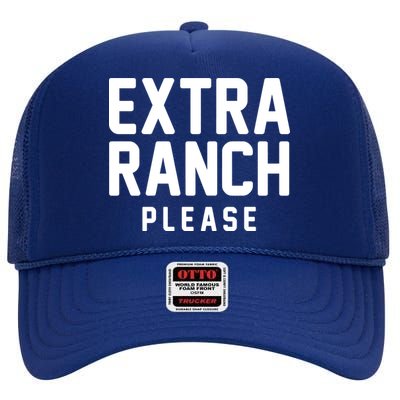 Extra Ranch Please High Crown Mesh Back Trucker Hat