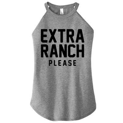 Extra Ranch Please Women's Perfect Tri Rocker Tank