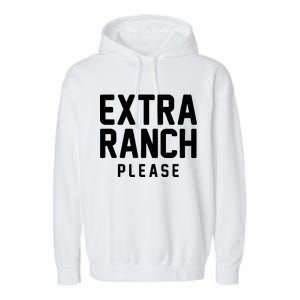 Extra Ranch Please Garment-Dyed Fleece Hoodie