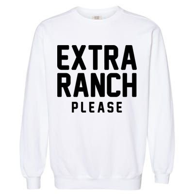 Extra Ranch Please Garment-Dyed Sweatshirt