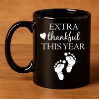 Extra Thankful This Year Pregnancy 11oz C Handle Ceramic Mug