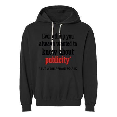 Everything You Always Wanted To Know About Publicity Garment-Dyed Fleece Hoodie