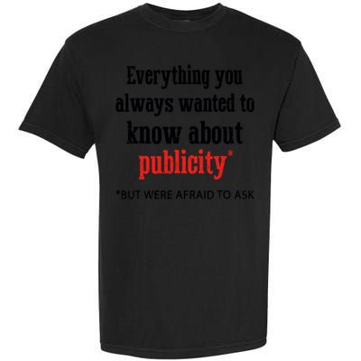 Everything You Always Wanted To Know About Publicity Garment-Dyed Heavyweight T-Shirt