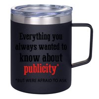 Everything You Always Wanted To Know About Publicity 12oz Stainless Steel Coffee Mug