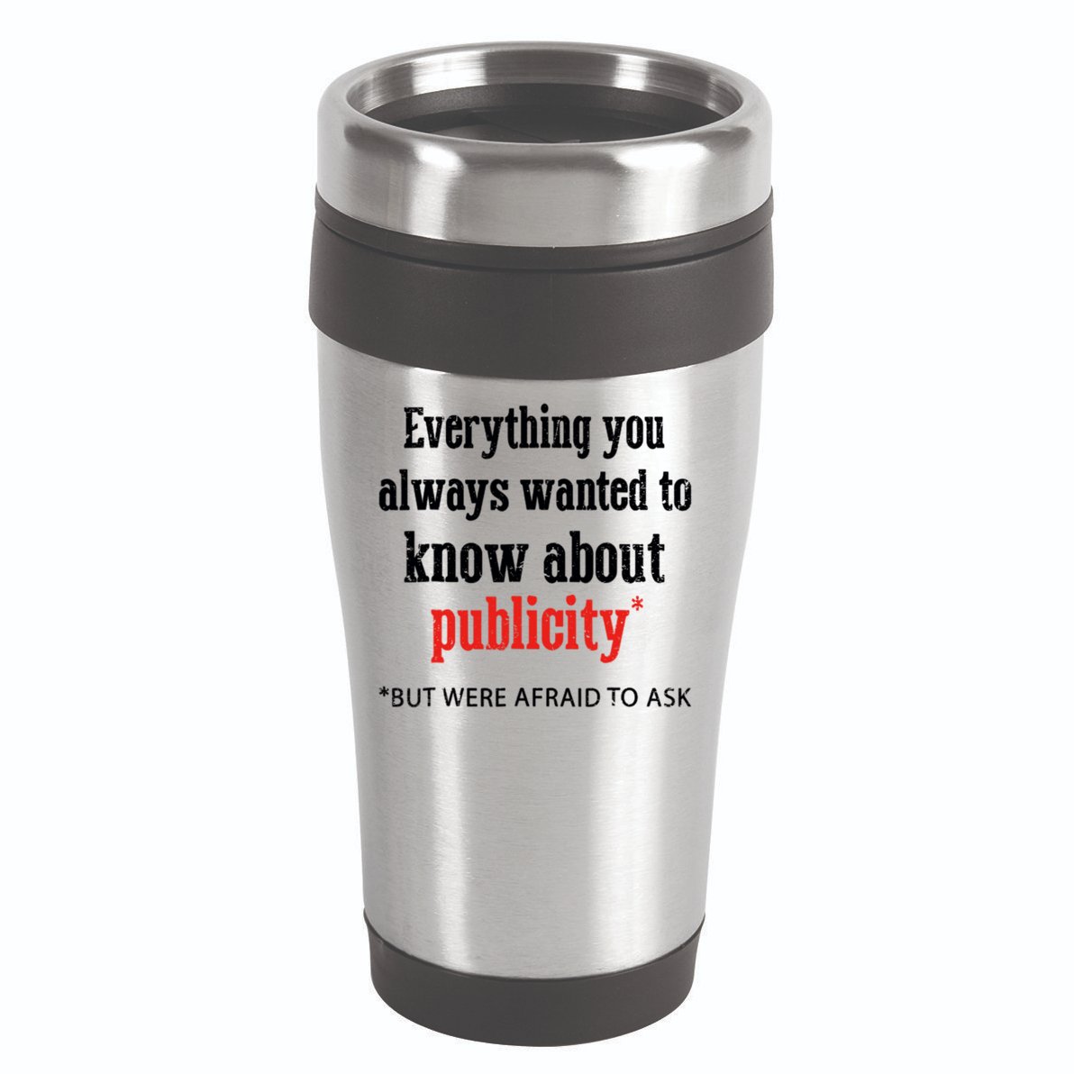 Everything You Always Wanted To Know About Publicity 16oz Travel Tumbler