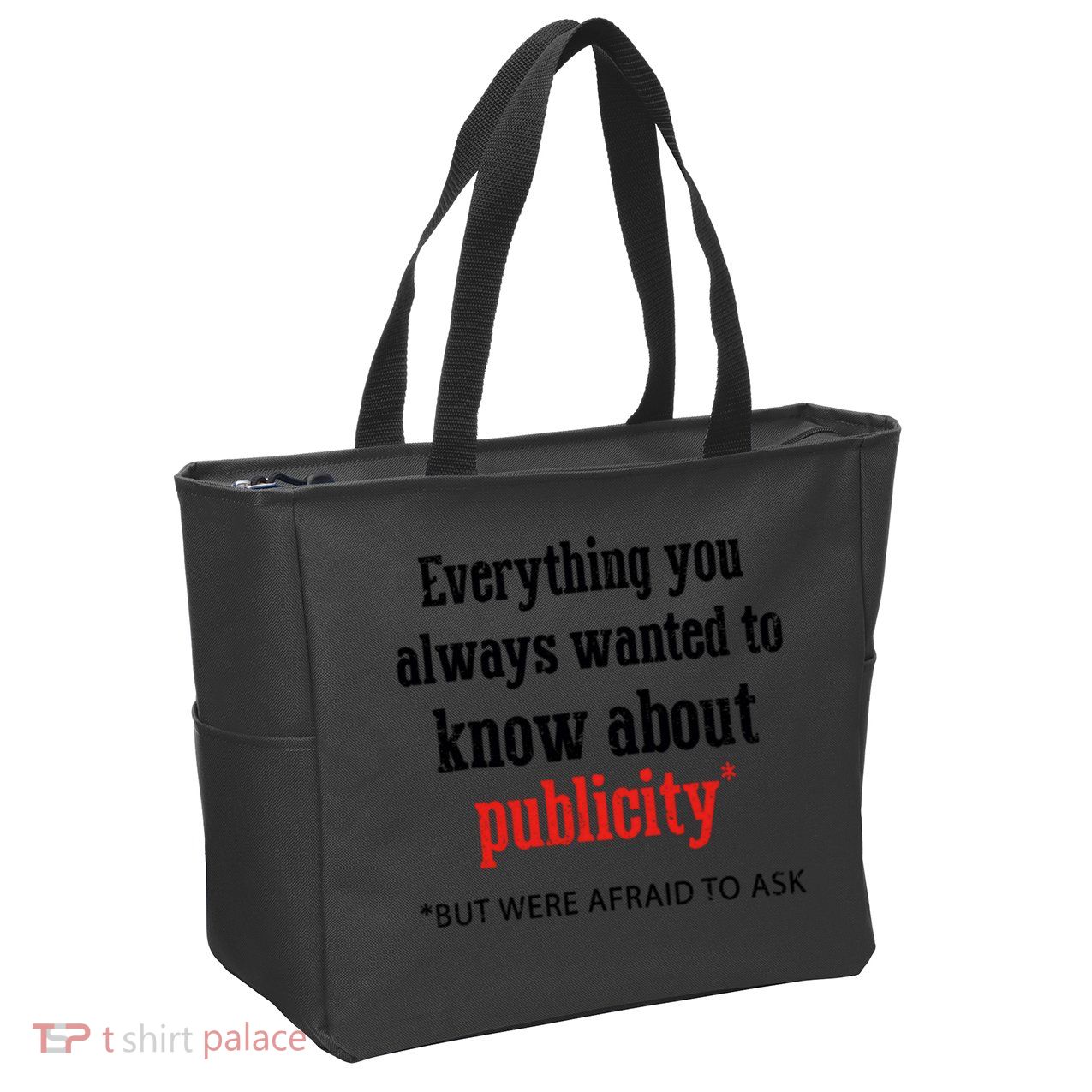 Everything You Always Wanted To Know About Publicity Zip Tote Bag