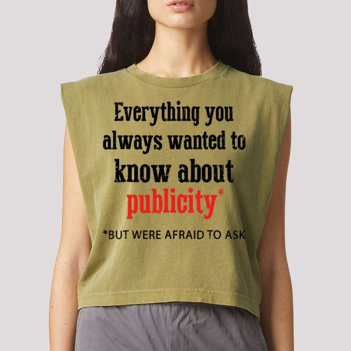 Everything You Always Wanted To Know About Publicity Garment-Dyed Women's Muscle Tee
