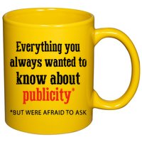Everything You Always Wanted To Know About Publicity 11oz C Handle Ceramic Mug