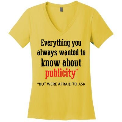 Everything You Always Wanted To Know About Publicity Women's V-Neck T-Shirt