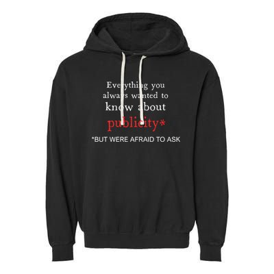 Everything You Always Wanted To Know About Publicity Garment-Dyed Fleece Hoodie