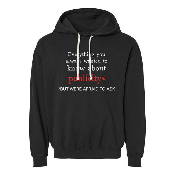 Everything You Always Wanted To Know About Publicity Garment-Dyed Fleece Hoodie