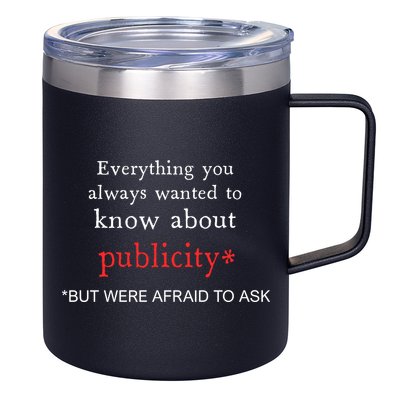 Everything You Always Wanted To Know About Publicity 12oz Stainless Steel Coffee Mug