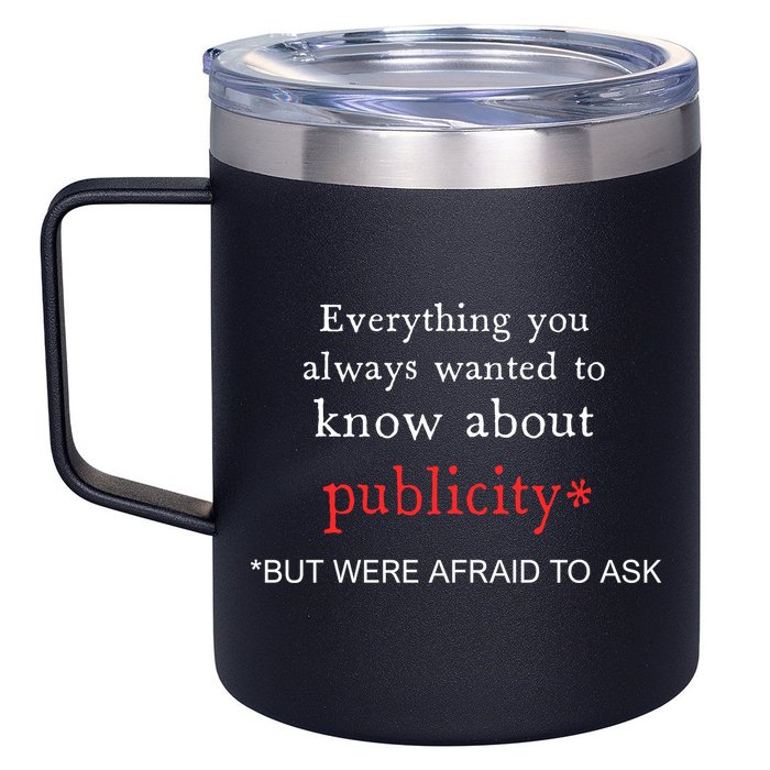 Everything You Always Wanted To Know About Publicity 12oz Stainless Steel Coffee Mug