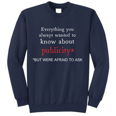 Everything You Always Wanted To Know About Publicity Sweatshirt