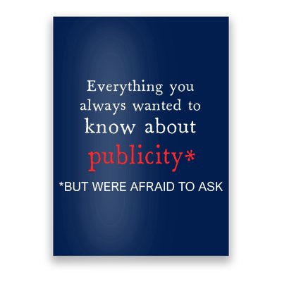 Everything You Always Wanted To Know About Publicity Poster