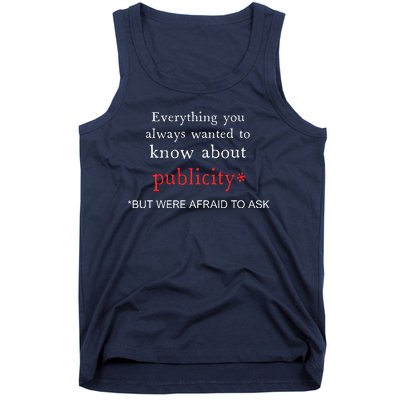 Everything You Always Wanted To Know About Publicity Tank Top