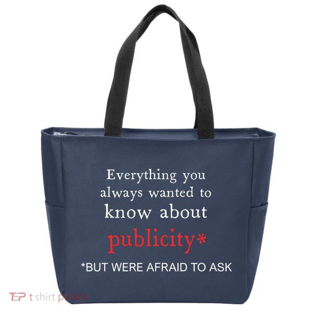 Everything You Always Wanted To Know About Publicity Zip Tote Bag