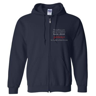 Everything You Always Wanted To Know About Publicity Full Zip Hoodie