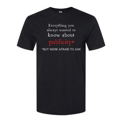 Everything You Always Wanted To Know About Publicity Softstyle CVC T-Shirt