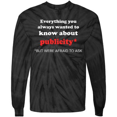 Everything You Always Wanted To Know About Publicity Tie-Dye Long Sleeve Shirt