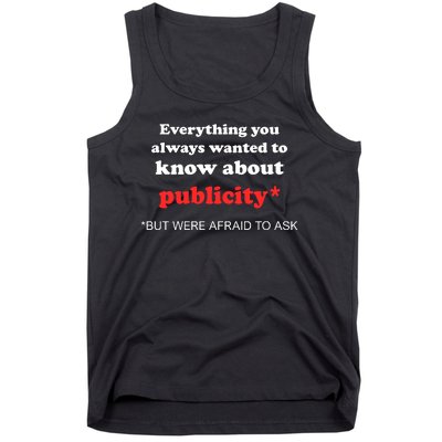 Everything You Always Wanted To Know About Publicity Tank Top