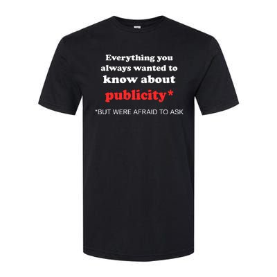 Everything You Always Wanted To Know About Publicity Softstyle CVC T-Shirt