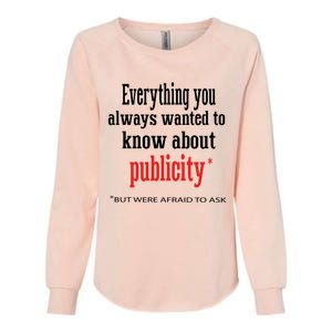 Everything You Always Wanted To Know About Publicity Womens California Wash Sweatshirt