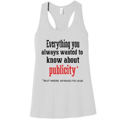 Everything You Always Wanted To Know About Publicity Women's Racerback Tank