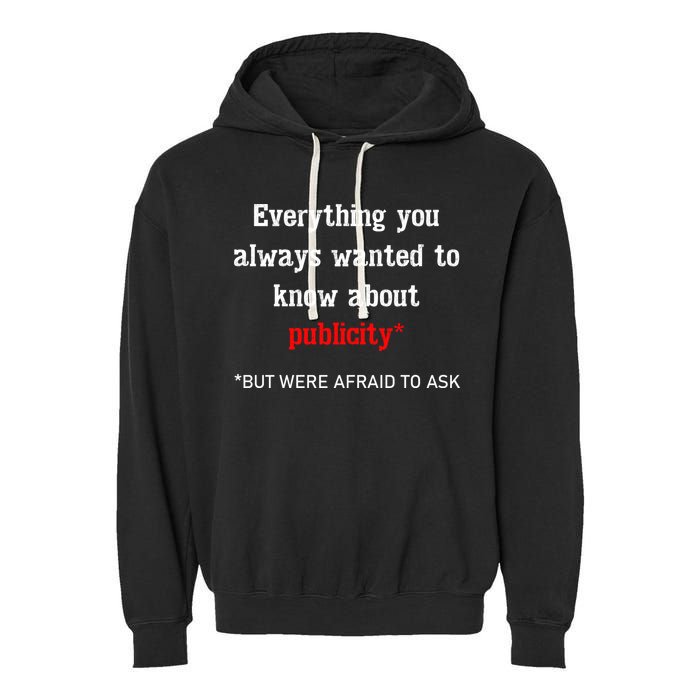 Everything You Always Wanted To Know About Publicity Garment-Dyed Fleece Hoodie