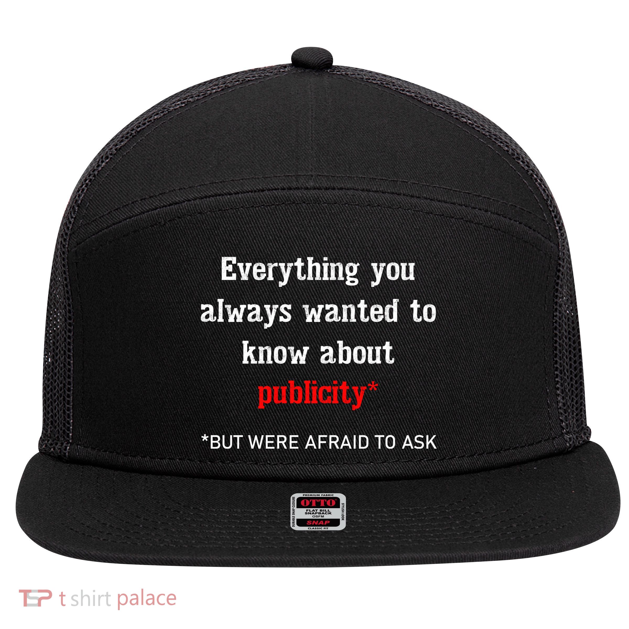 Everything You Always Wanted To Know About Publicity 7 Panel Mesh Trucker Snapback Hat
