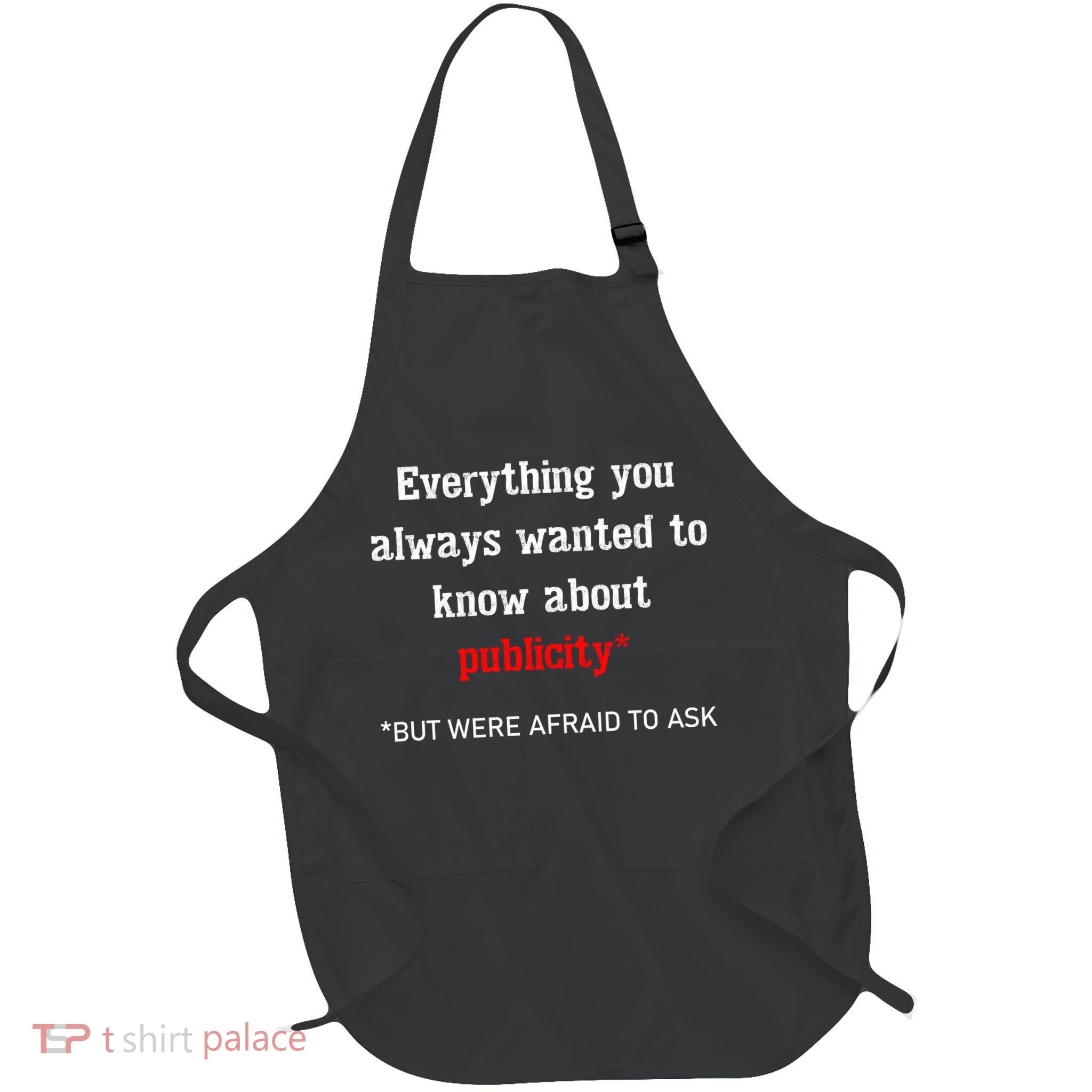 Everything You Always Wanted To Know About Publicity Apron