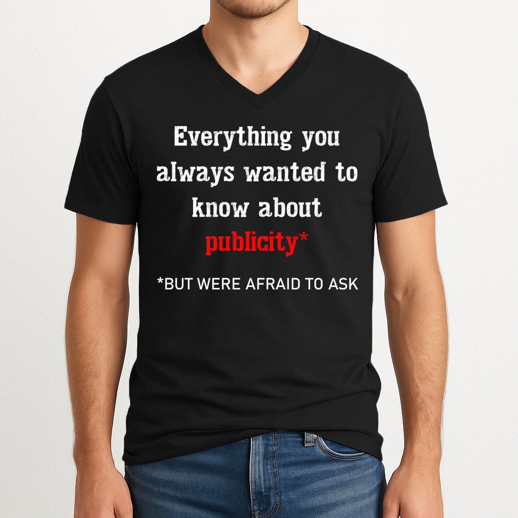 Everything You Always Wanted To Know About Publicity V-Neck T-Shirt