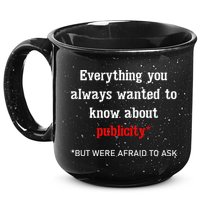 Everything You Always Wanted To Know About Publicity 15oz Campfire Ceramic Mug