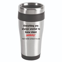 Everything You Always Wanted To Know About Publicity 16oz Travel Tumbler