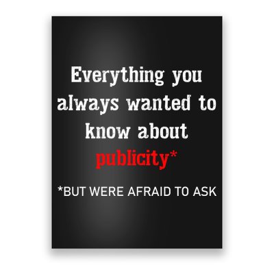 Everything You Always Wanted To Know About Publicity Poster