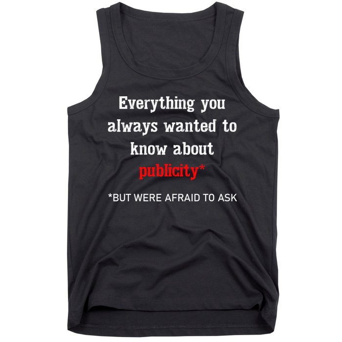 Everything You Always Wanted To Know About Publicity Tank Top