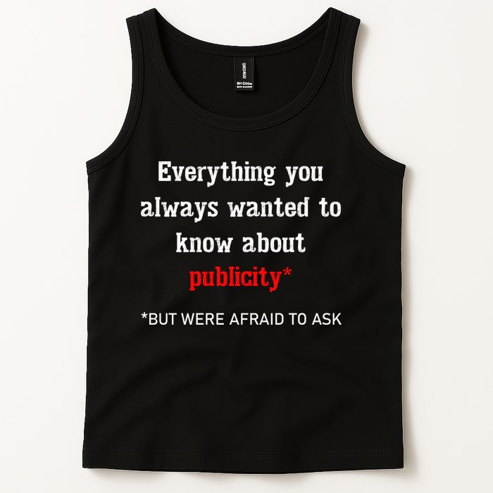 Everything You Always Wanted To Know About Publicity Tank Top