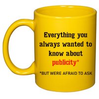 Everything You Always Wanted To Know About Publicity 11oz C Handle Ceramic Mug