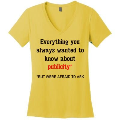 Everything You Always Wanted To Know About Publicity Women's V-Neck T-Shirt
