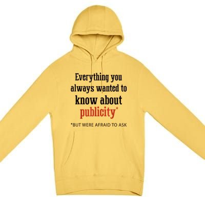 Everything You Always Wanted To Know About Publicity Premium Pullover Hoodie