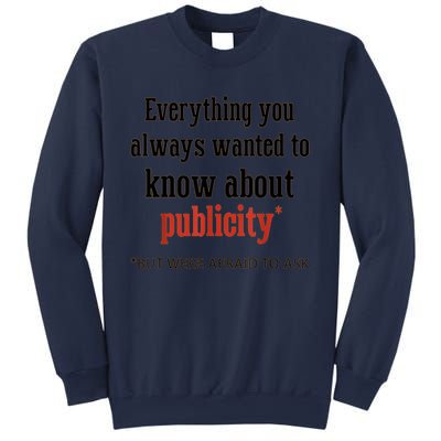 Everything You Always Wanted To Know About Publicity Sweatshirt