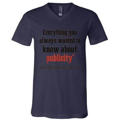 Everything You Always Wanted To Know About Publicity V-Neck T-Shirt