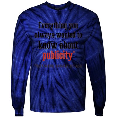 Everything You Always Wanted To Know About Publicity Tie-Dye Long Sleeve Shirt