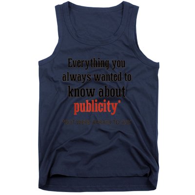 Everything You Always Wanted To Know About Publicity Tank Top