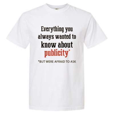 Everything You Always Wanted To Know About Publicity Garment-Dyed Heavyweight T-Shirt