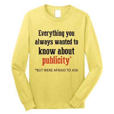 Everything You Always Wanted To Know About Publicity Long Sleeve Shirt